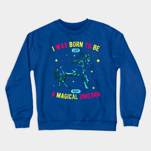 I was born - Shirt Crewneck Sweatshirt by Art Consulate